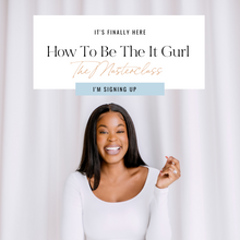 Load image into Gallery viewer, How To Be The IT GURL - The Masterclass