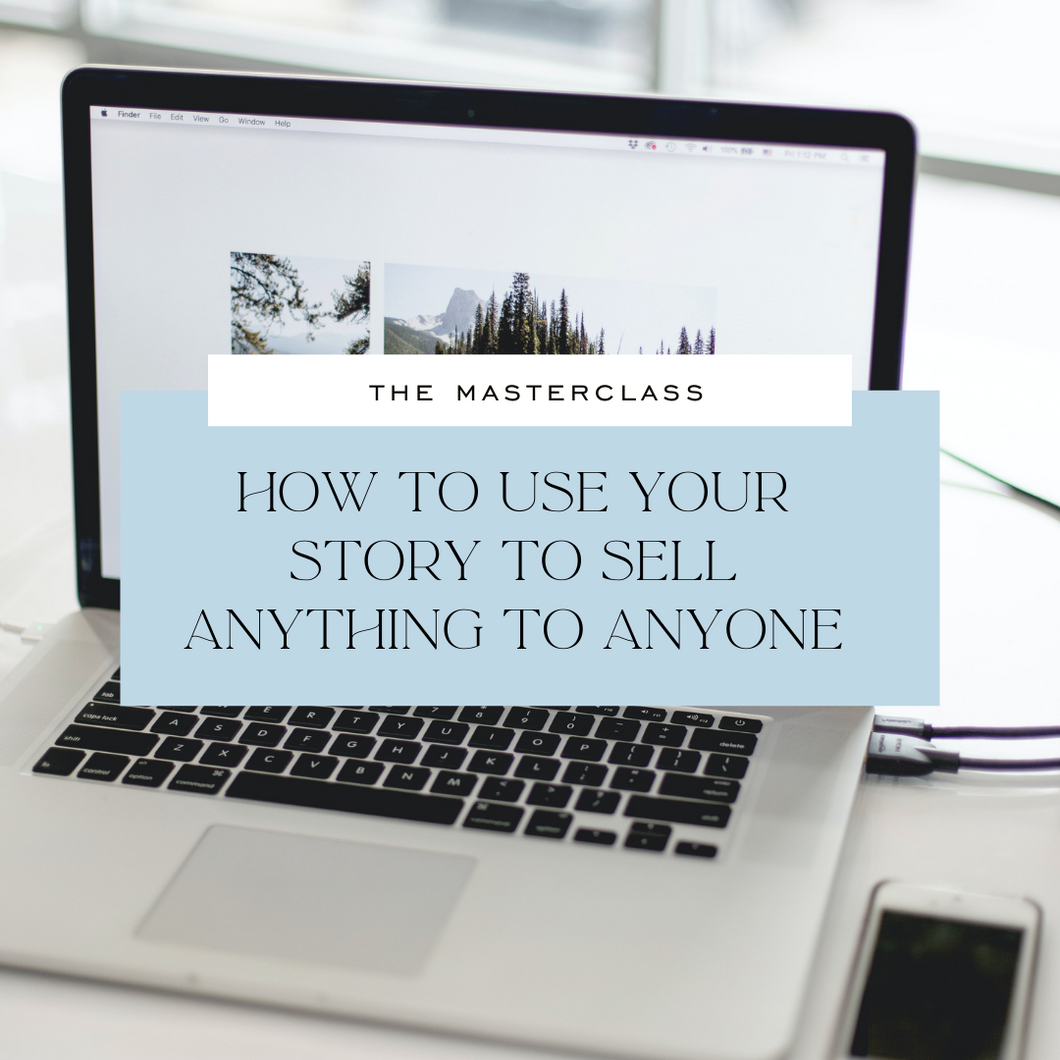 How to Use Your Story to Sell Anything to Anyone