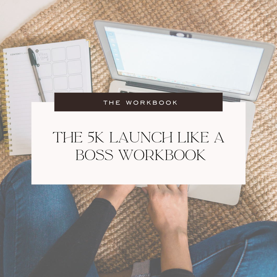 The 5K Launch Like A Boss Workbook